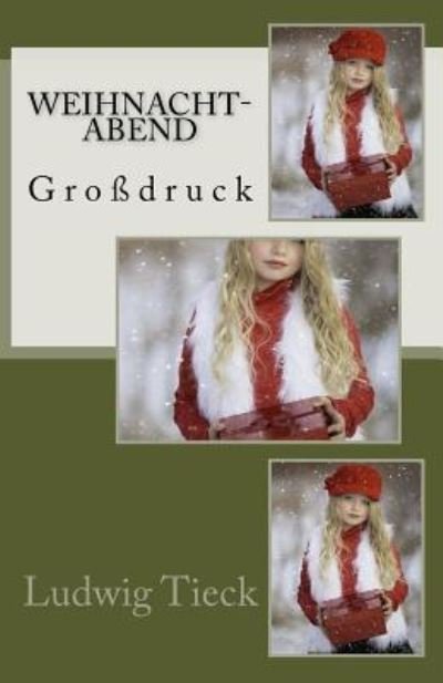 Cover for Ludwig Tieck · Weihnacht-Abend - Gro druck (Paperback Bog) (2016)