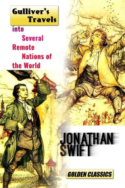 Gulliver's Travels Into Several Remote Nations of the World - Jonathan Swift - Books - Createspace Independent Publishing Platf - 9781541294196 - December 25, 2016