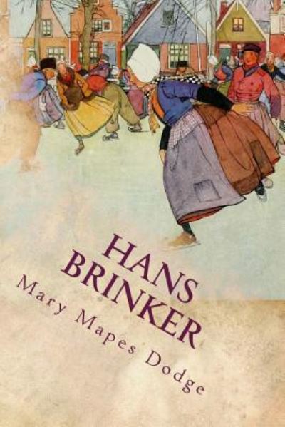 Cover for Mary Mapes Dodge · Hans Brinker (Paperback Book) (2017)