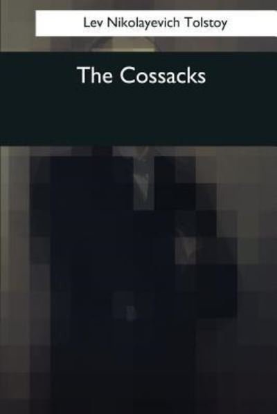 Cover for Lev Nikolayevich Tolstoy · The Cossacks (Pocketbok) (2017)