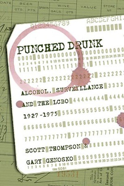 Cover for Scott Thompson · Punched Drunk: Alcohol, Surveillance and the LCBO, 1927?1975 (Paperback Book) (2022)