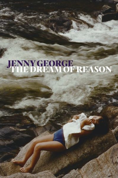 The Dream of Reason - Jenny George - Książki - Copper Canyon Press,U.S. - 9781556595196 - 31 maja 2018