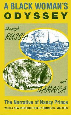 A Black Woman's Odyssey Through Russia and Jamaica: The Narrative of Nancy Prince - Topics in World History - Nancy Prince - Books - Markus Wiener Publishing Inc - 9781558760196 - August 10, 2009