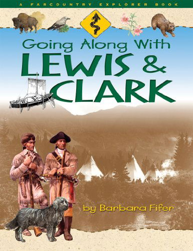 Cover for Barbara Fifer · Going Along with Lewis &amp; Clark (Hardcover Book) [First edition] (2003)