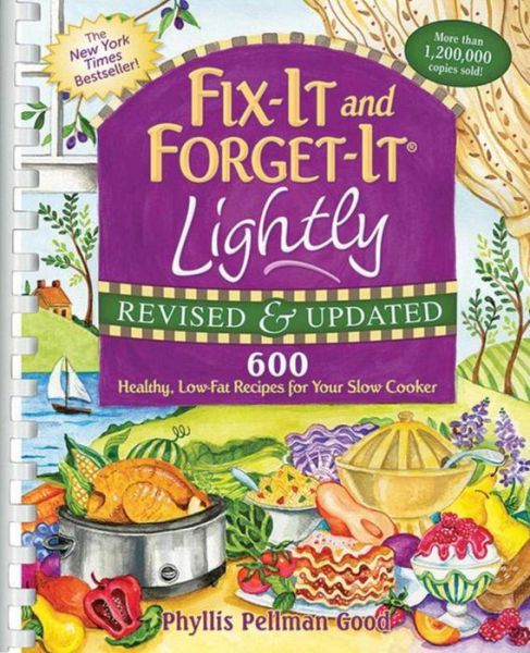 Fix-it and Forget-it Lightly: 600 Healthy, Low-fat Recipes for Your Slow Cooker - Phyllis Good - Książki - Good Books - 9781561487196 - 1 kwietnia 2011