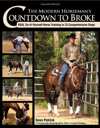 The Modern Horseman's Countdown to Broke: Real Do-it-yourself Horse Training in 33 Comprehensive Steps - Sean Patrick - Książki - Trafalgar Square Books - 9781570764196 - 1 sierpnia 2009