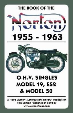 Cover for W C Haycraft · Book of the Norton 1955-1963 O.H.V. Singles Model 19, Es2 &amp; Model 50 (Paperback Bog) (2014)