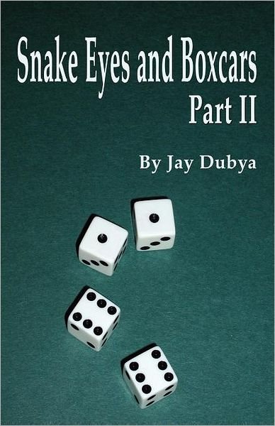 Cover for Jay Dubya · Snake Eyes and Boxcars Part II (Paperback Book) (2009)