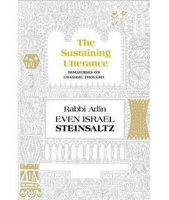 Cover for Adin Steinsaltz · The Sustaining Utterance: Discourses on Chassidic Thought (Inbunden Bok) (2014)