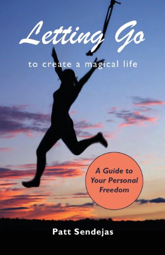 Cover for Pat Sendejas · Letting Go to Create a Magical Life (Paperback Book) (2009)