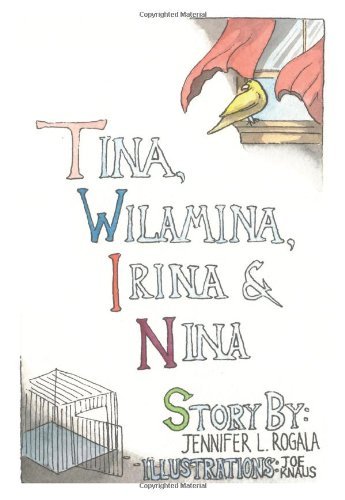 Cover for Jennifer L. Rogala · Tina, Wilamina, Irina and Nina (Paperback Bog) (2010)