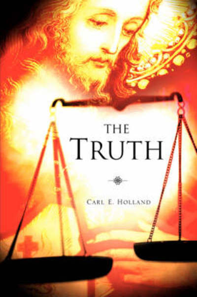 Cover for Carl E. Holland · The Truth (Paperback Book) (2008)
