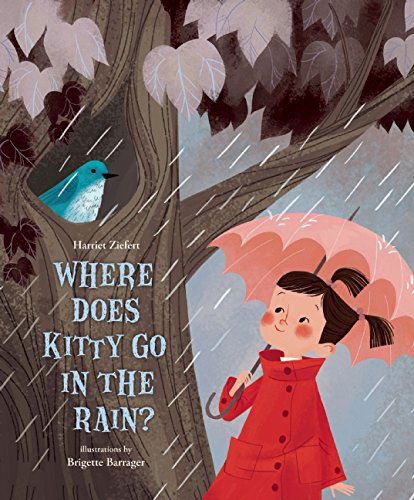 Where Does Kitty Go in the Rain? - Harriet Ziefert - Books - Blue Apple Books - 9781609055196 - October 1, 2015