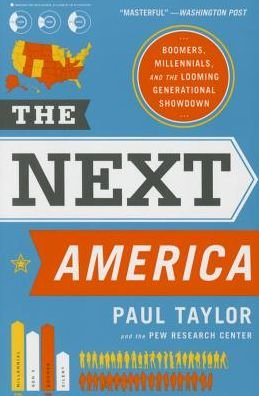 Cover for Paul Taylor · The Next America: Boomers, Millennials, and the Looming Generational Showdown (Paperback Book) [First Trade Paper edition] (2016)
