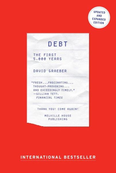 Debt: The First 5000 Years - David Graeber - Books - Melville House Publishing - 9781612194196 - October 28, 2014