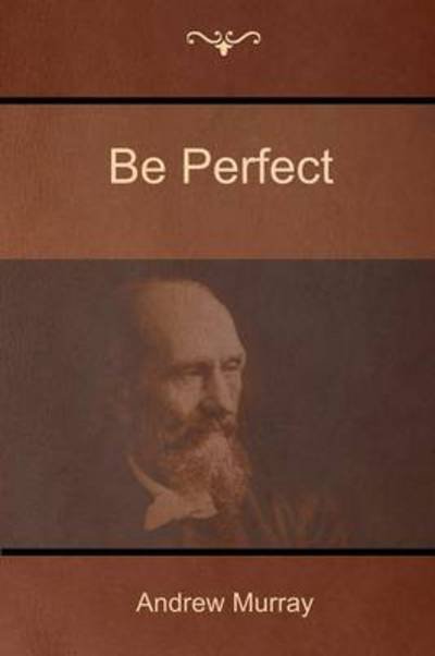 Cover for Andrew Murray · Be Perfect (Paperback Book) (2016)