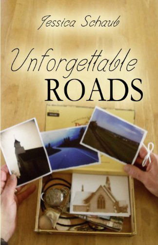 Unforgettable Roads - Jessica Schaub - Books - Martin Sisters Publishing - 9781625530196 - April 6, 2013