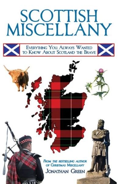 Cover for Jonathan Green · Scottish Miscellany: Everything You Always Wanted to Know About Scotland the Brave (Taschenbuch) [Reprint edition] (2014)