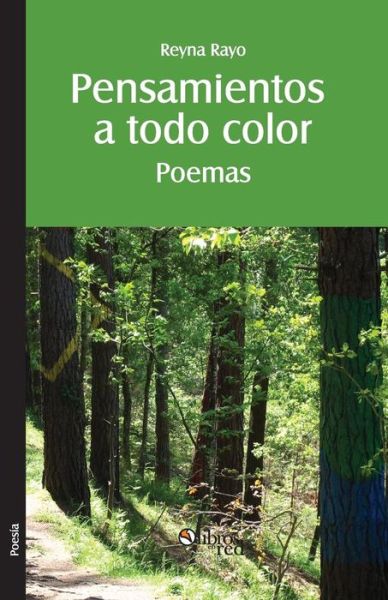 Cover for Reyna Rayo · Pensamientos a Todo Color. Poemas (Paperback Book) (2015)