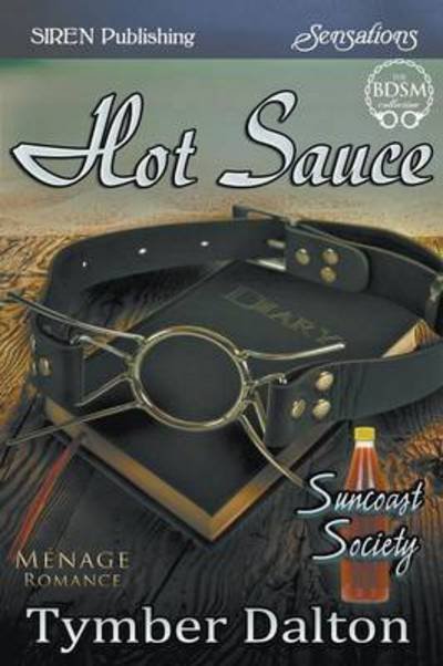 Cover for Tymber Dalton · Hot Sauce [suncoast Society] (Siren Publishing Sensations) (Paperback Book) (2015)