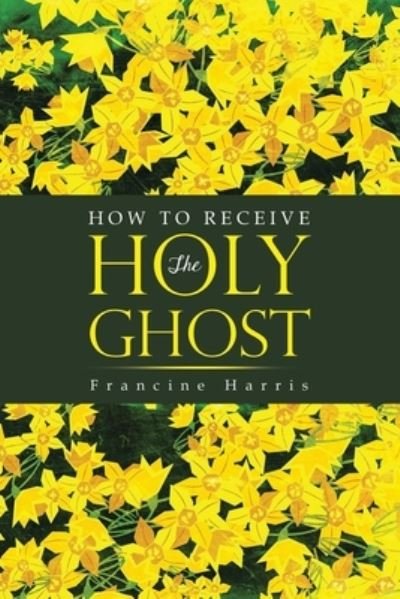 Cover for Francine Harris · How to Receive the Holy Ghost (Taschenbuch) (2022)