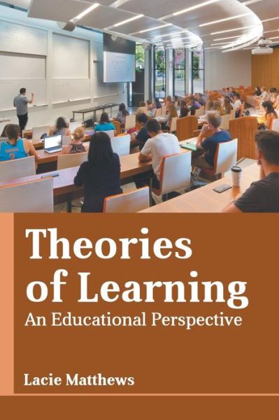 Cover for Lacie Matthews · Theories of Learning: An Educational Perspective (Hardcover Book) (2019)