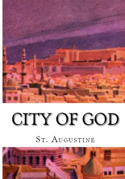 Cover for St Augustine · City of God - Lighthouse Church Fathers (Paperback Bog) (2018)