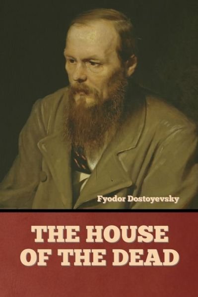 Cover for Fyodor Dostoyevsky · The House of the Dead (Paperback Book) (2022)