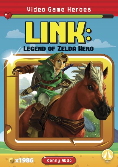 Video Game Heroes: Link: Legend of Zelda Hero - Kenny Abdo - Books - North Star Editions - 9781644944196 - August 1, 2020