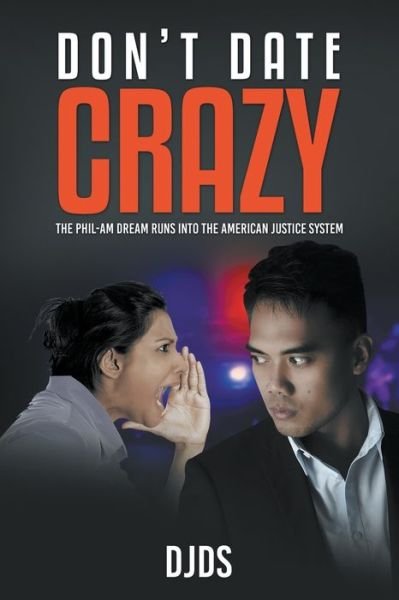 Cover for Djds · Don't Date Crazy: The Phil-Am Dream Runs Into The American System (Paperback Bog) (2020)