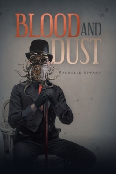 Cover for Rachelle Seward · Blood and Dust (Paperback Book) (2021)