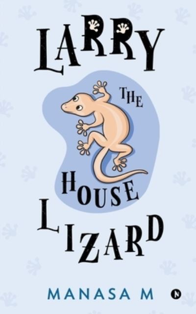 Cover for Manasa M · Larry the House Lizard (Paperback Book) (2019)