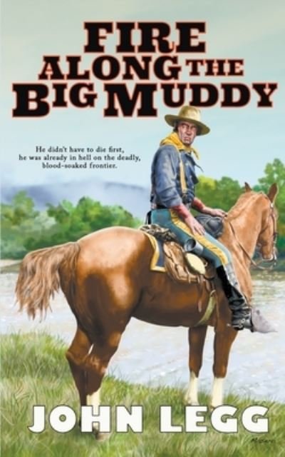 Cover for John Legg · Fire Along The Big Muddy (Paperback Book) (2020)