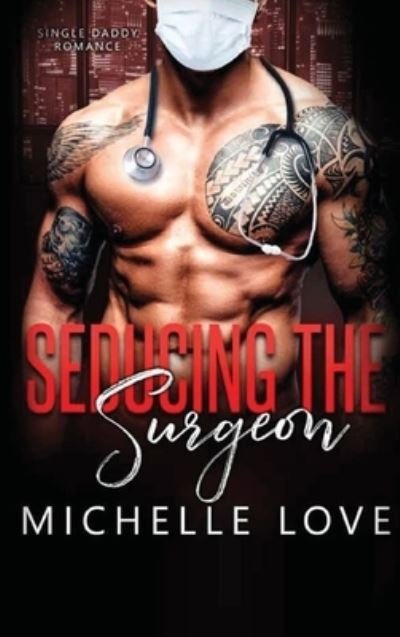 Cover for Michelle Love · Seducing the Surgeon (Hardcover bog) (2020)