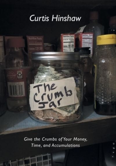Cover for Curtis Hinshaw · Crumb Jar (Book) (2022)