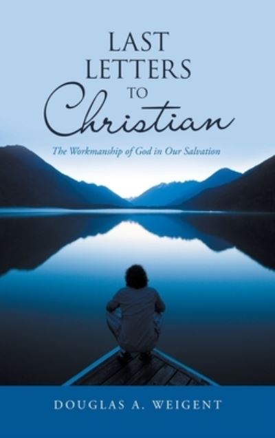 Cover for Douglas A. Weigent · Last Letters to Christian (Book) (2022)