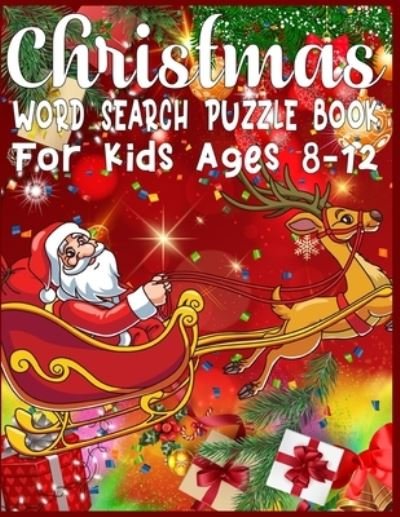 Christmas Word Search Puzzle Book For Kids Ages 8-12 - Sk Publishing - Bücher - Independently Published - 9781674011196 - 10. Dezember 2019