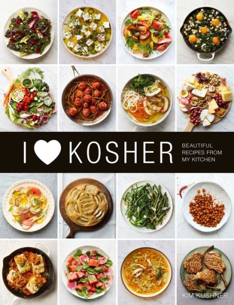 Cover for Kim Kushner · I Heart Kosher: Beautiful Recipes from My Kitchen (Hardcover Book) (2019)