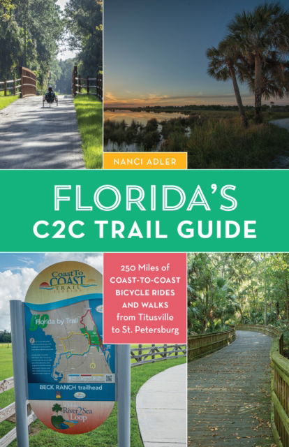 Cover for Nanci Adler · Florida’s Coast-to-Coast Trail Guide: 250-Miles of C2C Bicycle Rides and Walks- Titusville to St. Petersburg (Paperback Book) (2023)