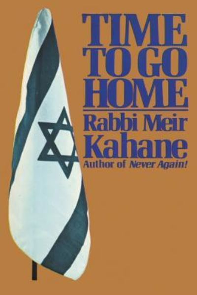 Cover for Rabbi Meir Kahane · Time To Go Home (Paperback Book) (2019)