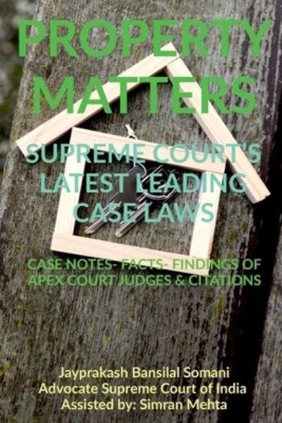 Cover for Jayprakash Bansilal Somani · 'Property Matters' Supreme Court's Latest Leading Case Laws (Paperback Book) (2021)