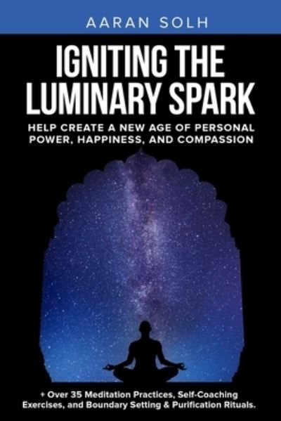 Cover for Aaran Solh · Igniting the Luminary Spark (Pocketbok) (2019)