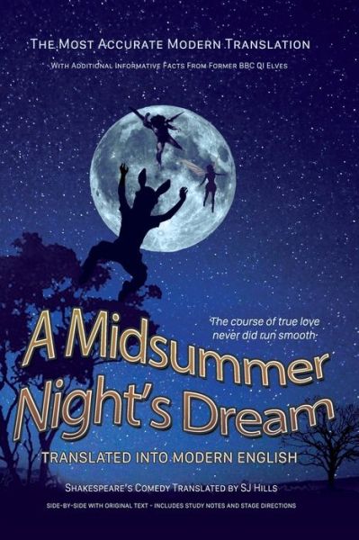 Midsummer Night's Dream Translated Into Modern English: The most accurate line-by-line translation available, alongside original English, stage directions and historical notes - Shakespeare Translated - William Shakespeare - Books - Independently Published - 9781701801196 - October 25, 2019