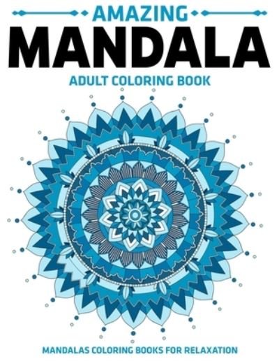 Cover for Gift Aero · Amazing Mandala Adult Coloring Book : Mandalas Coloring Books For Relaxation (Pocketbok) (2019)