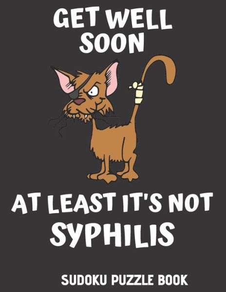 Get Well Soon At Least It's Not Syphilis - Tamara Johnson - Books - Independently Published - 9781709636196 - November 19, 2019