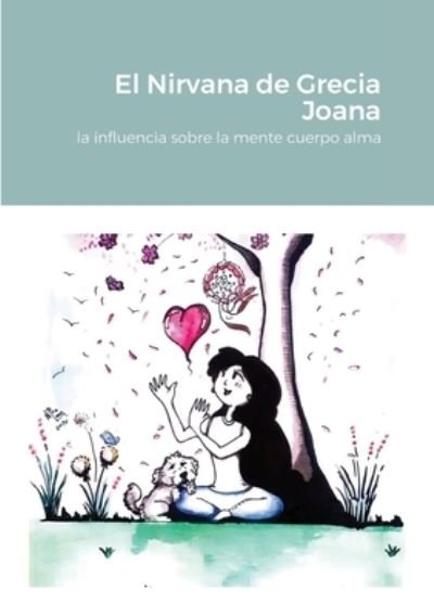 Cover for Grecia Joana Rojas · El Nirvana de Grecia Joana (Pocketbok) (2020)