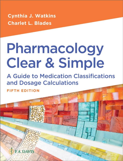 Cover for Watkins, Cynthia J, RN Msn Cpn · Pharmacology Clear and Simple: A Guide to Medication Classifications and Dosage Calculations (Paperback Book) [5th edition] (2025)