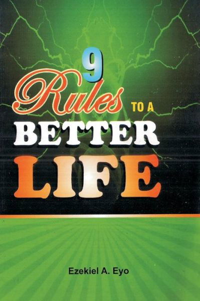 Cover for Ezekiel Eyo · 9 Rules To A Better Life (Paperback Bog) (2018)