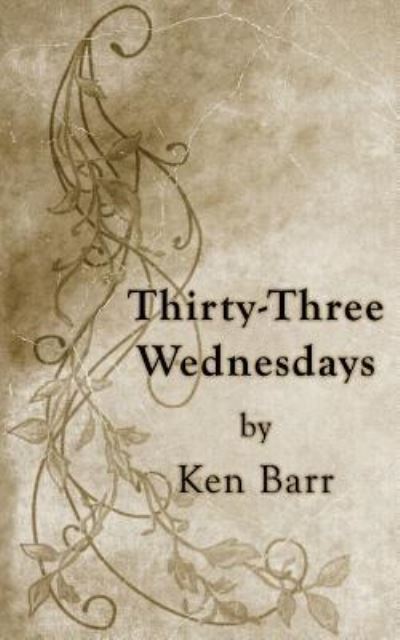 Cover for Ken Barr · Thirty-Three Wednesdays (Paperback Book) (2018)