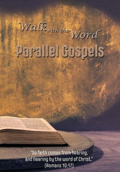 Cover for D E Isom · The Walk with the Word Parallel Gospels (Paperback Bog) (2018)